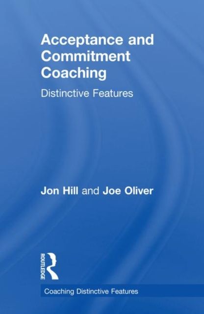 Acceptance and Commitment Coaching : Distinctive Features