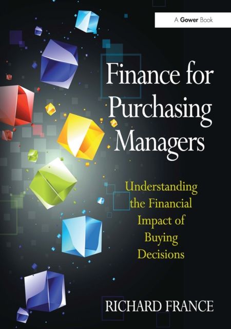 Finance for Purchasing Managers : Understanding the Financial Impact of Buying Decisions