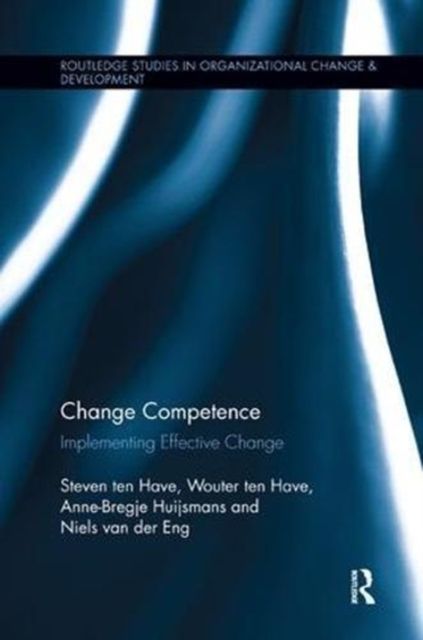 Change Competence : Implementing Effective Change