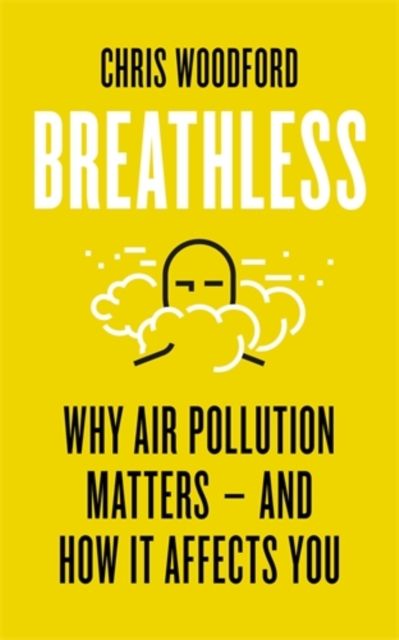 Forsidebilde av Breathless : Why Air Pollution Matters – and How it Affects You