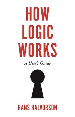 How Logic Works : A User's Guide