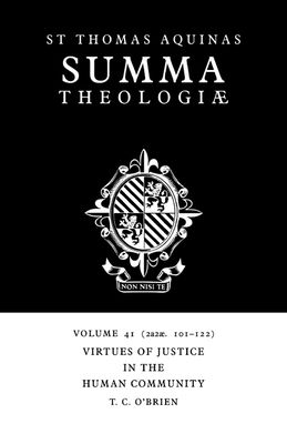 Summa Theologiae: Volume 41, Virtues of Justice in the Human Community : 2a2ae. 101-122