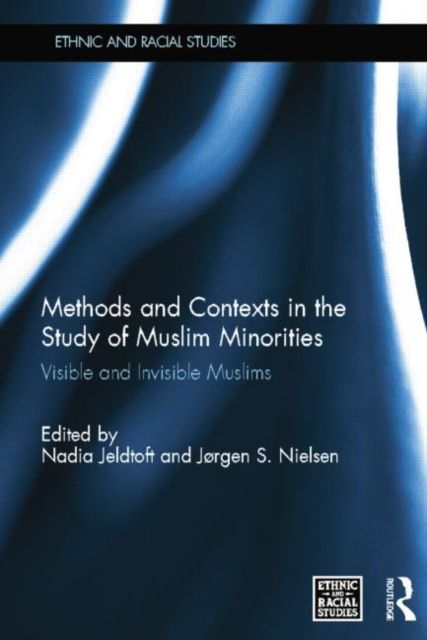 Methods and Contexts in the Study of Muslim Minorities : Visible and Invisible Muslims