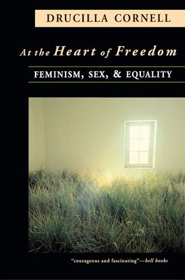 At the Heart of Freedom : Feminism, Sex, and Equality