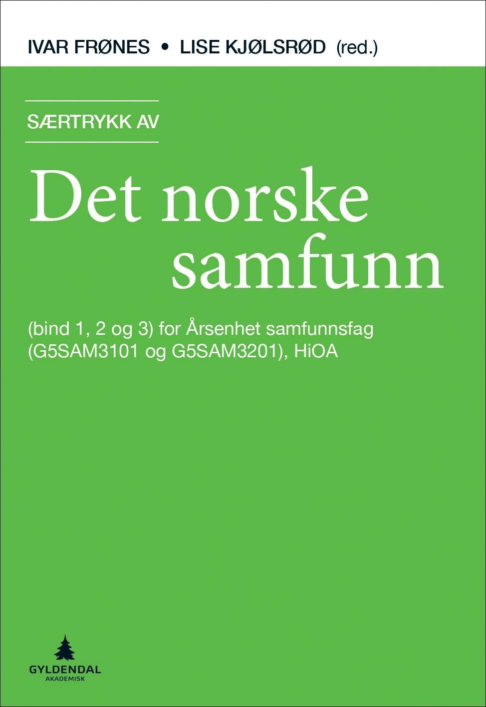 Særtrykk av Det norske samfunn : (bind 1, 2 og 3) for årsenhet samfunnsfag (G5SAM3101 og G5SAM3201), HiOA