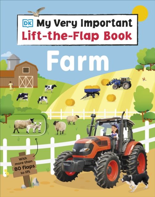 My Very Important Lift-the-Flap Book Farm : With More Than 80 Flaps to Lift