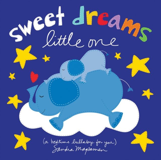 Sweet Dreams Little One : A Bedtime Lullaby for You