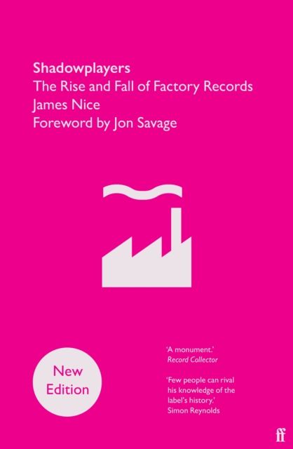 Shadowplayers : The Rise and Fall of Factory Records