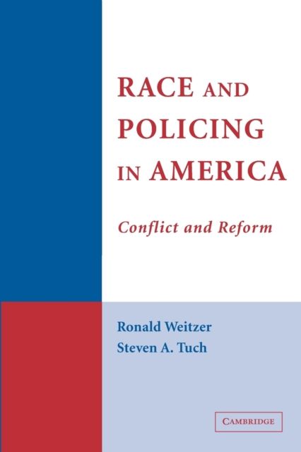Race and Policing in America : Conflict and Reform