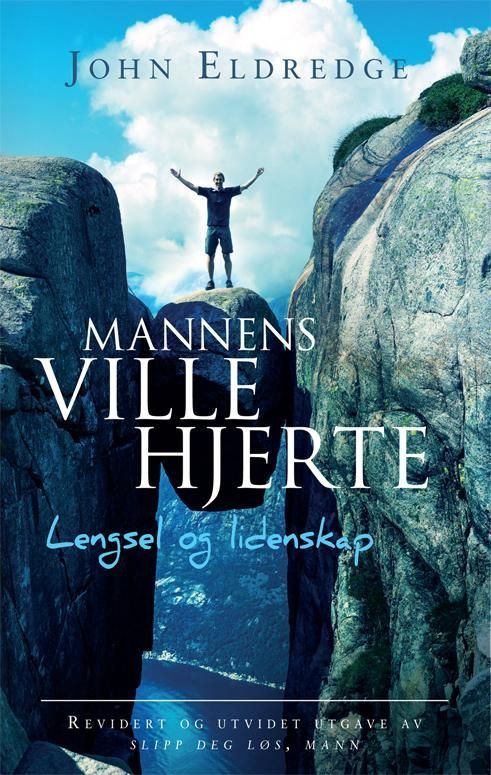 Mannens ville hjerte : lengsel og lidenskap