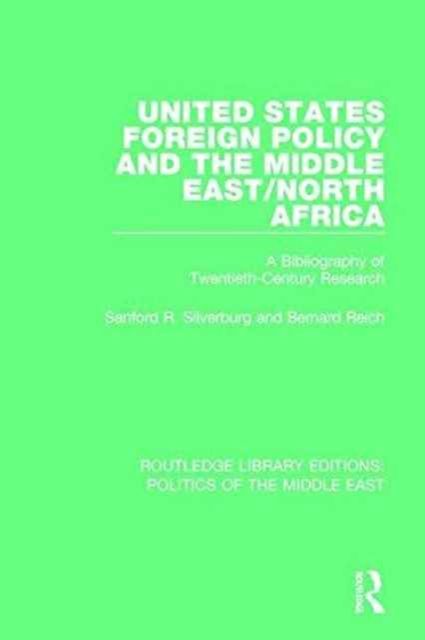 United States Foreign Policy and the Middle East/North Africa : A Bibliography of Twentieth-Century Research