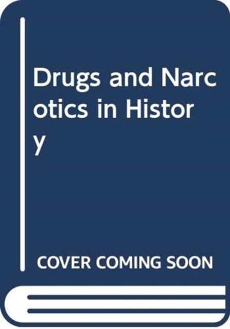 Drugs and Narcotics in History