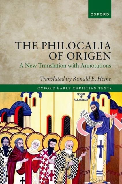 The Philocalia of Origen : A New Translation with Annotations