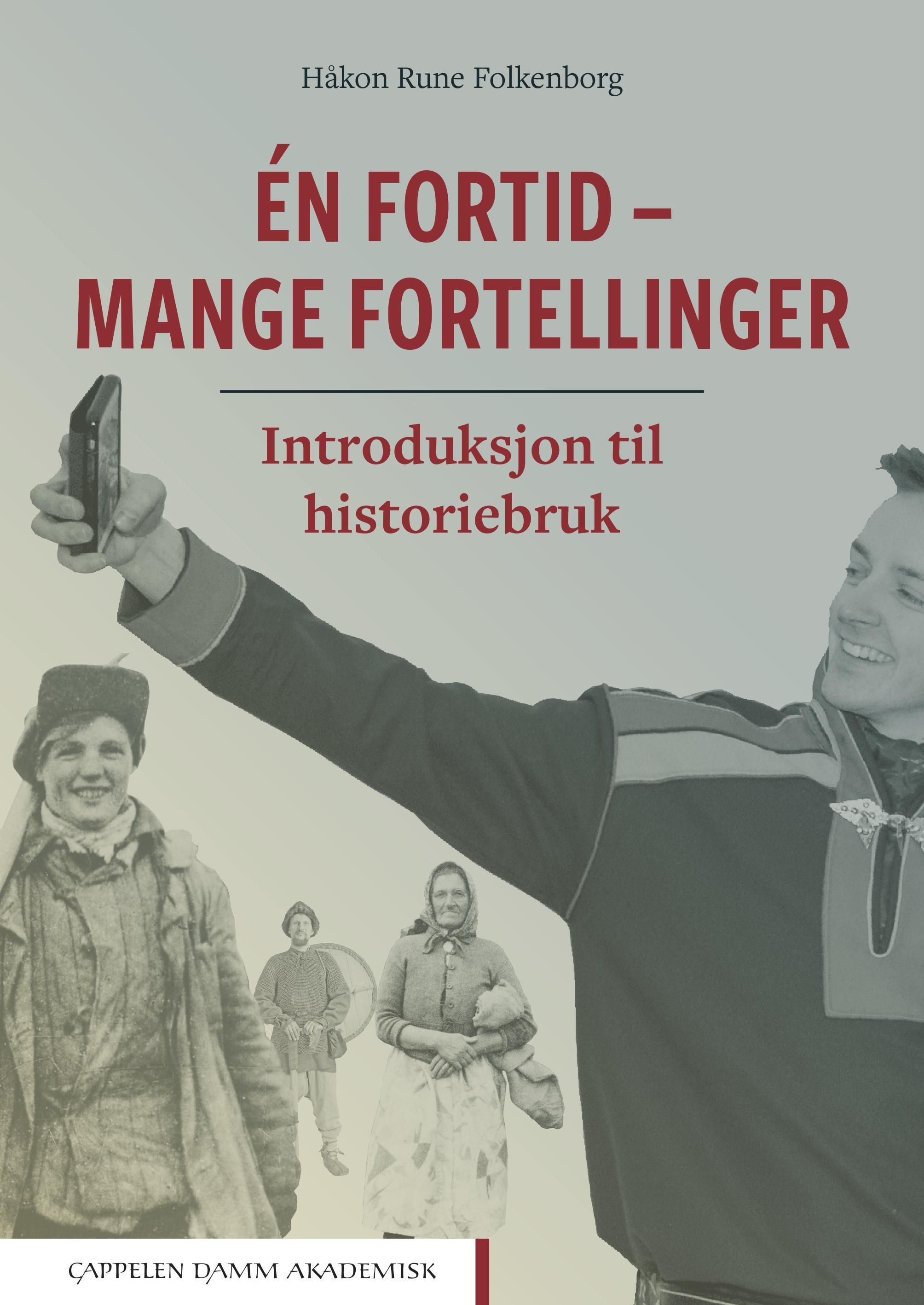 Forsidebilde av Én fortid - mange fortellinger : introduksjon til historiebruk