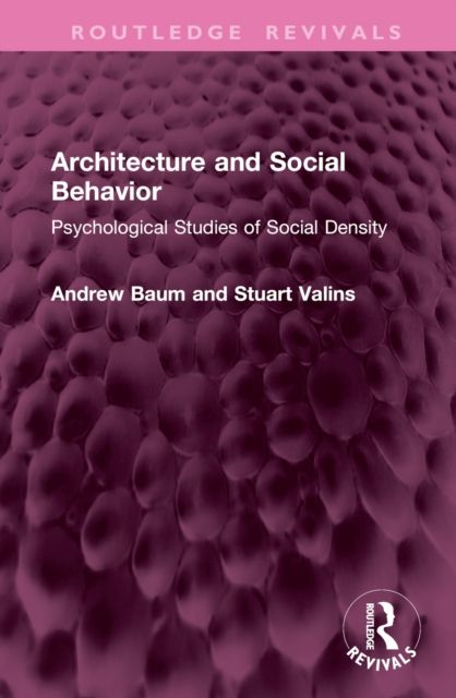 Architecture and Social Behavior : Psychological Studies of Social Density