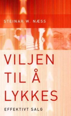 Effektivt salg : viljen til å lykkes