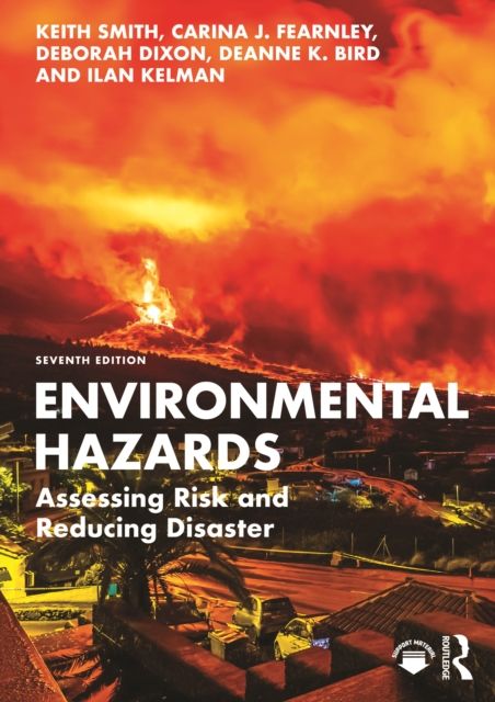 Environmental Hazards : Assessing Risk and Reducing Disaster