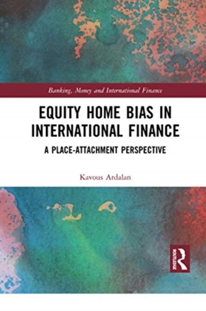 Equity Home Bias in International Finance : A Place-Attachment Perspective