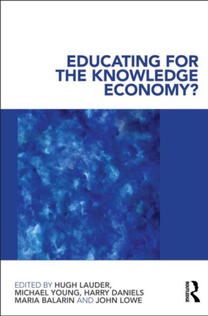 Educating for the Knowledge Economy? : Critical Perspectives