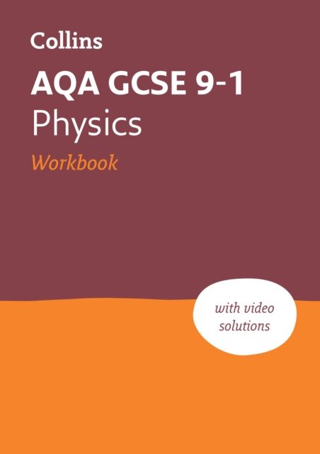 AQA GCSE 9-1 Physics Workbook : Ideal for the 2025 and 2026 Exams