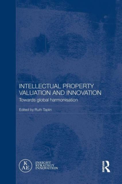 Intellectual Property Valuation and Innovation : Towards global harmonisation