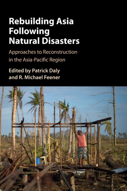 Rebuilding Asia Following Natural Disasters : Approaches to Reconstruction in the Asia-Pacific Region
