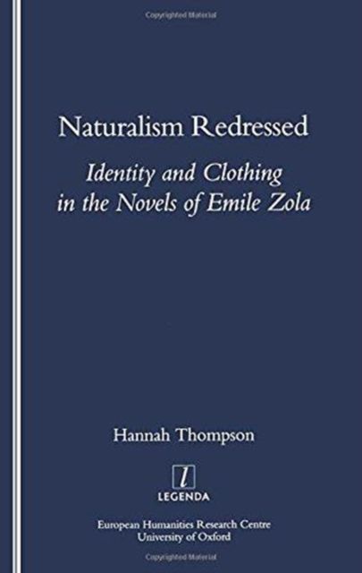 Naturalism Redressed : Identity and Clothing in the Novels of Emile Zola