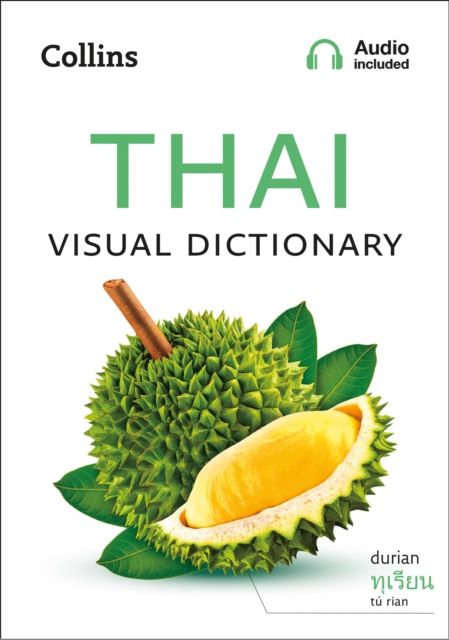 Thai Visual Dictionary : A Photo Guide to Everyday Words and Phrases in Thai