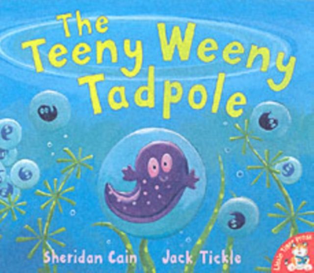 The Teeny Weeny Tadpole
