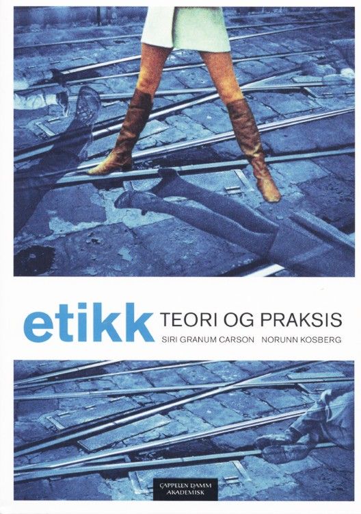 Etikk : teori og praksis