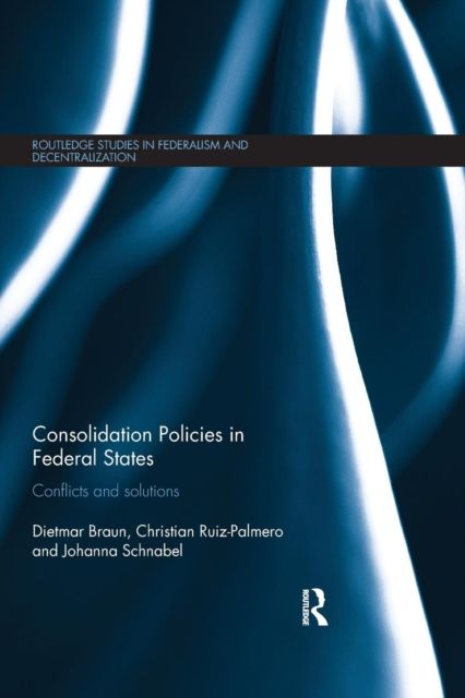Consolidation Policies in Federal States : Conflicts and Solutions