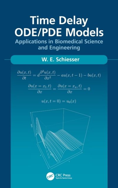 Time Delay ODE/PDE Models : Applications in Biomedical Science and Engineering