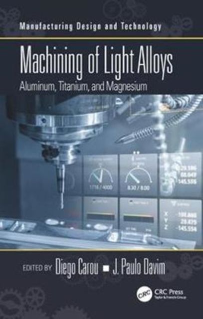Machining of Light Alloys : Aluminum, Titanium, and Magnesium