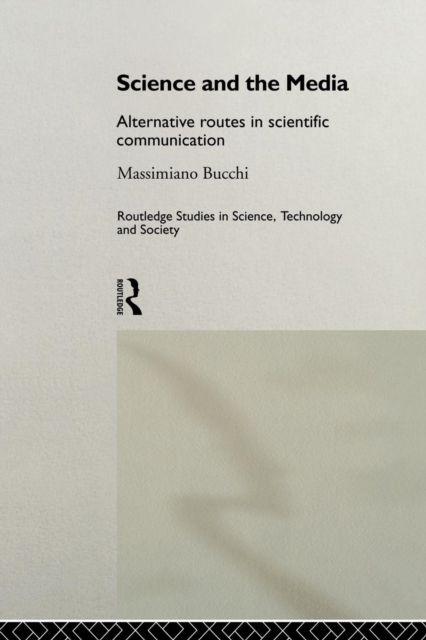 Science and the Media : Alternative Routes to Scientific Communications