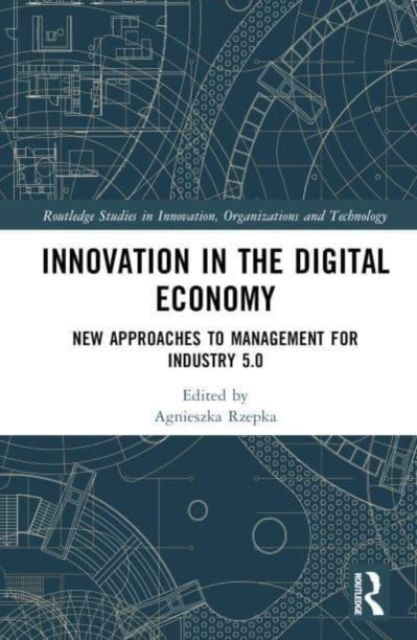 Innovation in the Digital Economy : New Approaches to Management for Industry 5.0
