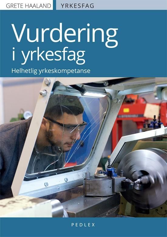 Forsidebilde av Vurdering i yrkesfag : helhetlig yrkeskompetanse
