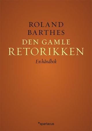 Den gamle retorikken : en håndbok