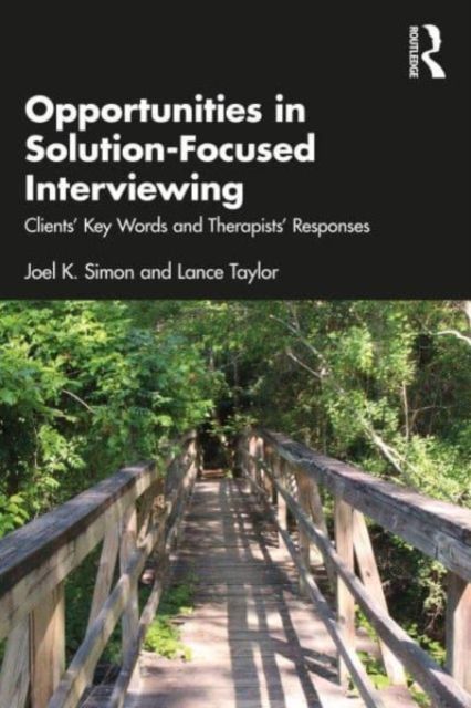 Opportunities in Solution-Focused Interviewing : Clients’ Key Words and Therapists’ Responses