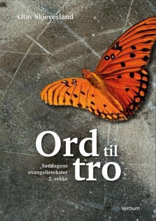 Ord til tro : søndagens evangelietekster til studium og forkynnelse : 2. rekke : fra advent til pinse
