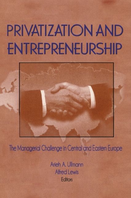 Privatization and Entrepreneurship : The Managerial Challenge in Central and Eastern Europe
