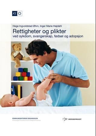 Forsidebilde av Rettigheter og plikter ved sykdom, svangerskap, fødsel og adopsjon
