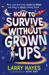 How to survive without grown-ups