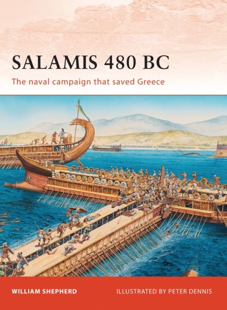 Salamis 480 BC : The naval campaign that saved Greece