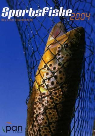 Sportsfiske 2004 : den store fiskeårboken
