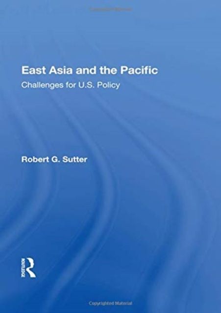 East Asia and the Pacific : Challenges for U.S. Policy