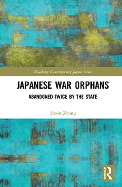Japanese War Orphans : Abandoned Twice by the State