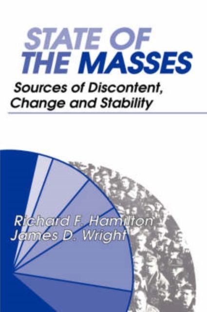 State of the Masses : Sources of Discontent, Change and Stability
