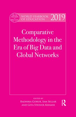 World Yearbook of Education 2019 : Comparative Methodology in the Era of Big Data and Global Networks