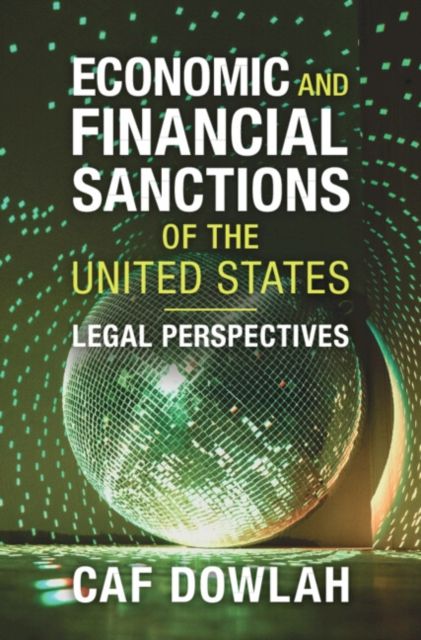 Economic and Financial Sanctions of the United States : Legal Perspectives
