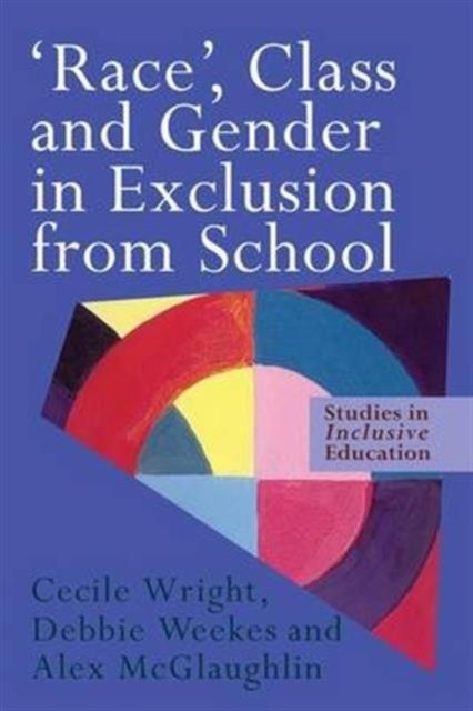 'Race', Class and Gender in Exclusion From School